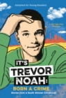 Image for It&#39;s Trevor Noah: Born a Crime