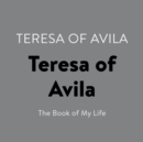 Image for Teresa of Avila: The Book of My Life