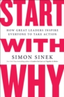 Image for Start with Why: How Great Leaders Inspire Everyone to Take Action