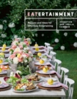 Image for Eatertainment  : recipes and ideas for effortless entertaining