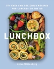 Image for Lunchbox  : 75+ easy and delicious recipes for lunches on the go