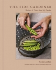 Image for The Side Gardener : Recipes &amp; Notes from My Garden