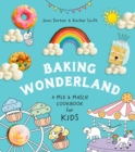 Image for Baking Wonderland : A Mix &amp; Match Cookbook for Kids
