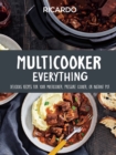 Image for Multicooker Everything : Delicious Recipes for Your Multicooker, Pressure Cooker or Instant Pot