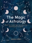 Image for The magic of astrology  : what your zodiac sign says about you (and everyone you know)