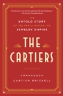 Image for Cartiers: The Untold Story of the Family Behind the Jewelry Empire