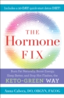 Image for The Hormone Fix : Naturally Burn Fat, Boost Energy, Sleep Better, and Stop Hot Flashes, the Keto-Green Way