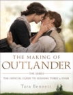 Image for The Making of Outlander: The Series : The Official Guide to Seasons Three and Four