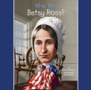 Image for Who Was Betsy Ross?