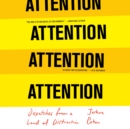 Image for ATTENTION: Dispatches from a Land of Distraction