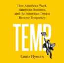 Image for Temp: How American Work, American Business, and the American Dream Became Temporary