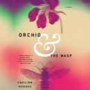 Image for Orchid and the Wasp: A Novel