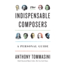Image for Indispensable Composers: A Personal Guide