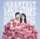 Image for The Greatest Love Story Ever Told : An Oral History
