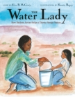 Image for The water lady  : how Darlene Arviso helps a thirsty Navajo nation