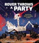 Image for Rover Throws a Party : Inspired by NASA&#39;s Curiosity on Mars