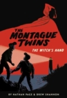 Image for Montague Twins: The Witch&#39;s Hand : (A Graphic Novel)