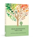 Image for Dear Grandchild, This Is Me : A Gift of Stories, Wisdom, and Off-The-Record Tales