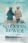 Image for No Ocean Too Wide: A Novel