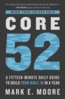 Image for Core 52: A Fifteen-Minute Daily Guide to Build Your Bible IQ in a Year