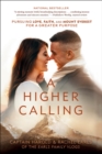 Image for A higher calling  : pursuing love, faith, and Mount Everest for a greater purpose