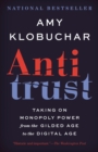 Image for Antitrust: from the founding fathers, Teddy Roosevelt, and the trustbusters to today&#39;s monopoly power