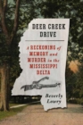 Image for Deer Creek Drive  : a reckoning of memory and murder in the Mississippi Delta