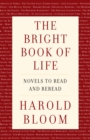 Image for The Bright Book of Life : Novels to Read and Reread