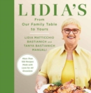 Image for Lidia&#39;s From Our Family Table to Yours : More Than 100 Recipes Made with Love for All Occasions: A Cookbook