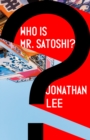 Image for Who Is Mr. Satoshi?