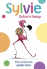 Image for Sylvie : The Colorful Flamingo