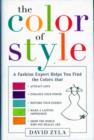 Image for The color of style  : a fashion expert helps you find colors that attract love, enhance your power, restore your energy, make a lasting impression, and show the world who you really are