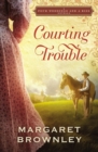 Image for Courting Trouble: A Four Weddings and A Kiss Novella