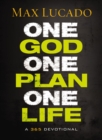 Image for One God, one plan, one life: a 365 devotional
