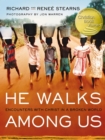 Image for He walks among us: encounters with Christ in a broken world