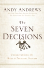Image for The Seven Decisions: Understanding the Keys to Personal Success