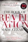 Image for The Book of Revelation Made Clear : A Down-to-Earth Guide to Understanding the Most Mysterious Book of the Bible