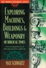 Image for Exploring Machines, Buildings and Weaponry of Biblical Times