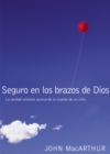 Image for Seguro En Los Brazos De Dios: La Verdad Celestial Acerca De La Muerte De Un Niño