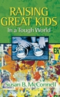 Image for Raising Great Kids in a Tough World