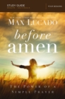 Image for Before Amen Study Guide: The Power of a Simple Prayer