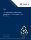 Image for The Application of Total Quality Management in Construction Field Operations