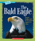 Image for The Bald Eagle (A True Book: American History) (Library Edition)