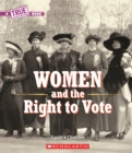 Image for Women and the Right to Vote (A True Book)