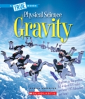 Image for Gravity (A True Book: Physical Science)