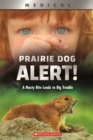 Image for Prairie Dog Alert! (XBooks) : A Nasty Bite Leads to Big Trouble
