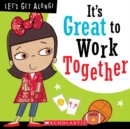 Image for It&#39;s Great to Work Together (Let&#39;s Get Along!)