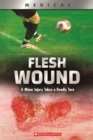 Image for Flesh Wound: A Minor Injury Takes a Deadly Turn (XBooks)