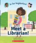 Image for Meet a Librarian! (In Our Neighborhood)