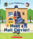 Image for Meet a Mail Carrier! (In Our Neighborhood) (paperback)